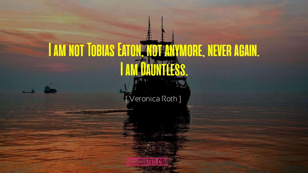 Dauntless quotes by Veronica Roth