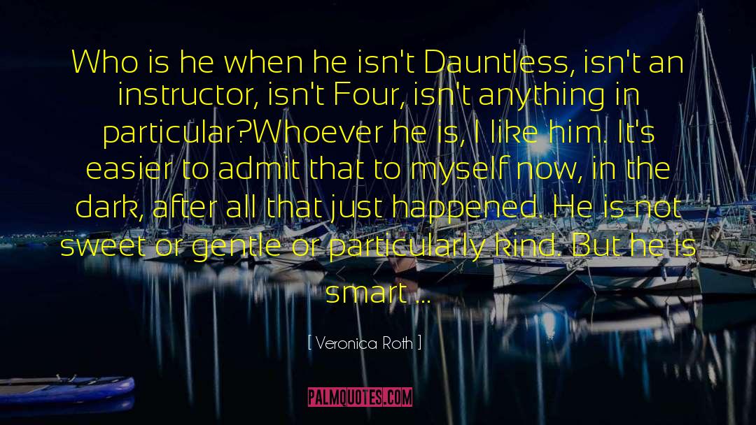 Dauntless quotes by Veronica Roth