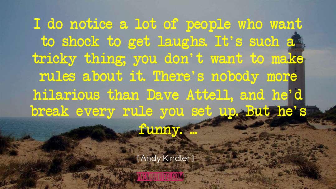 Dave Attell Jokes quotes by Andy Kindler