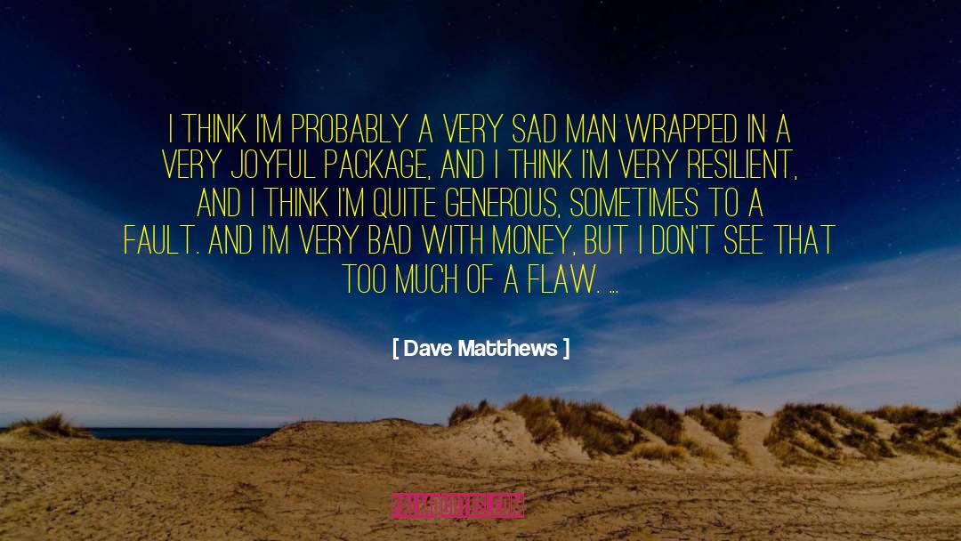 Dave Brandstetter quotes by Dave Matthews