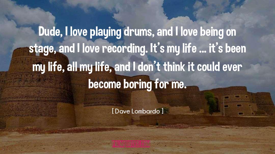 Dave Gilpin quotes by Dave Lombardo