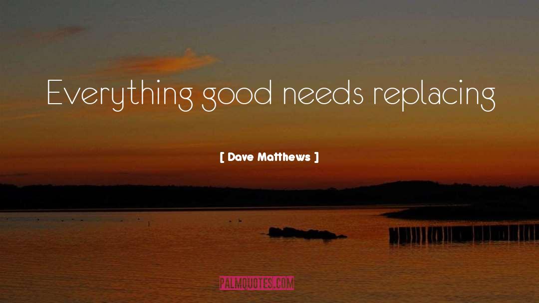 Dave Matthews quotes by Dave Matthews