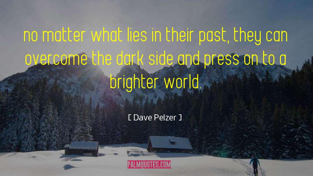 Dave Pelzer quotes by Dave Pelzer