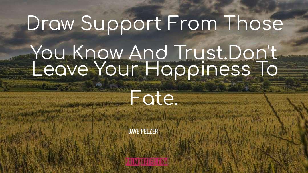 Dave Pelzer quotes by Dave Pelzer