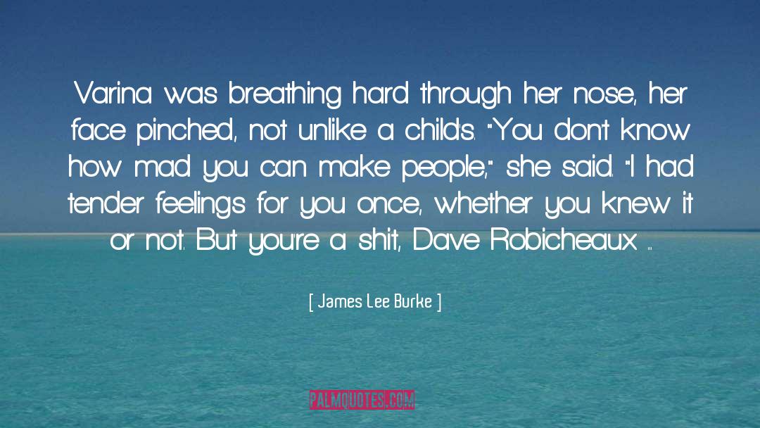 Dave Robicheaux quotes by James Lee Burke