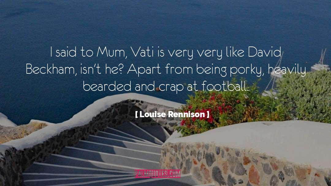 David Beckham quotes by Louise Rennison