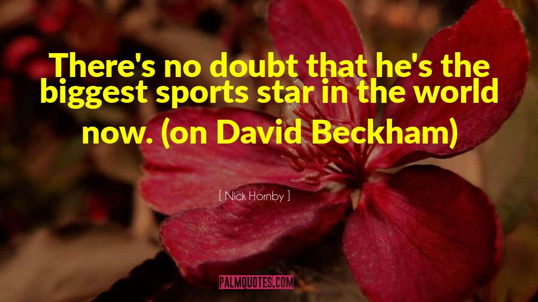 David Beckham quotes by Nick Hornby