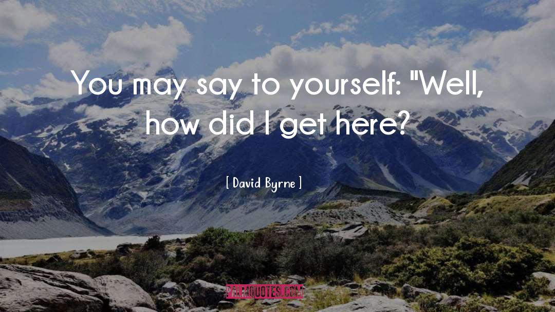 David Byrne quotes by David Byrne