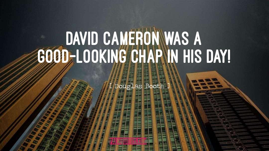 David Cameron quotes by Douglas Booth