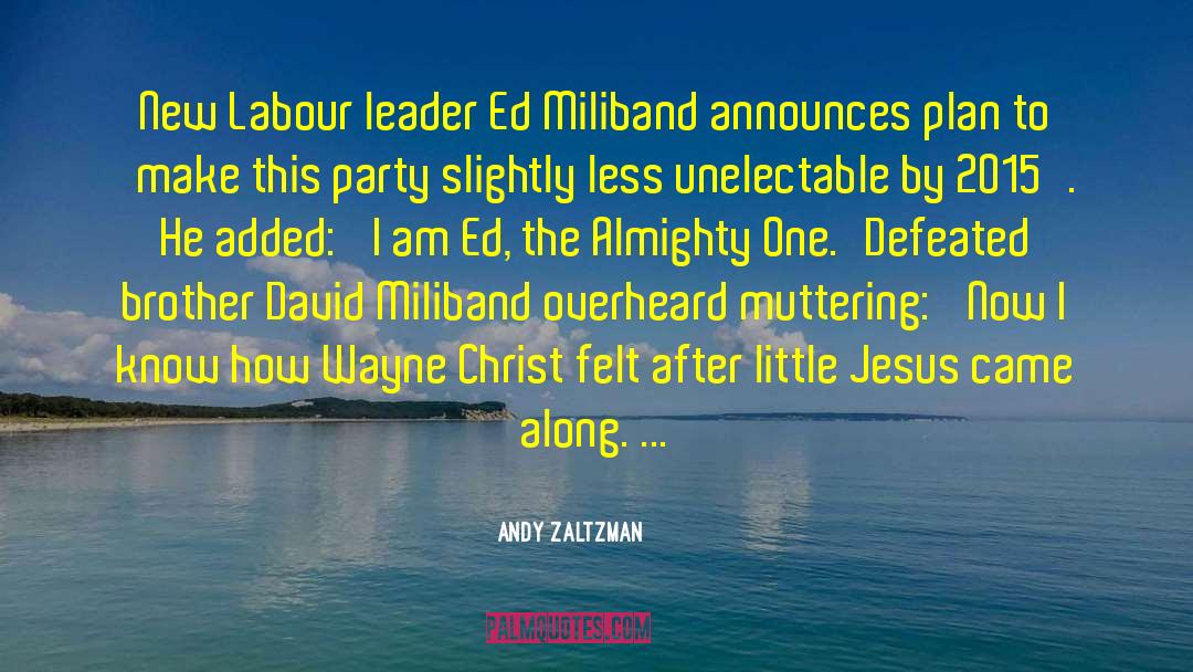 David Miliband quotes by Andy Zaltzman