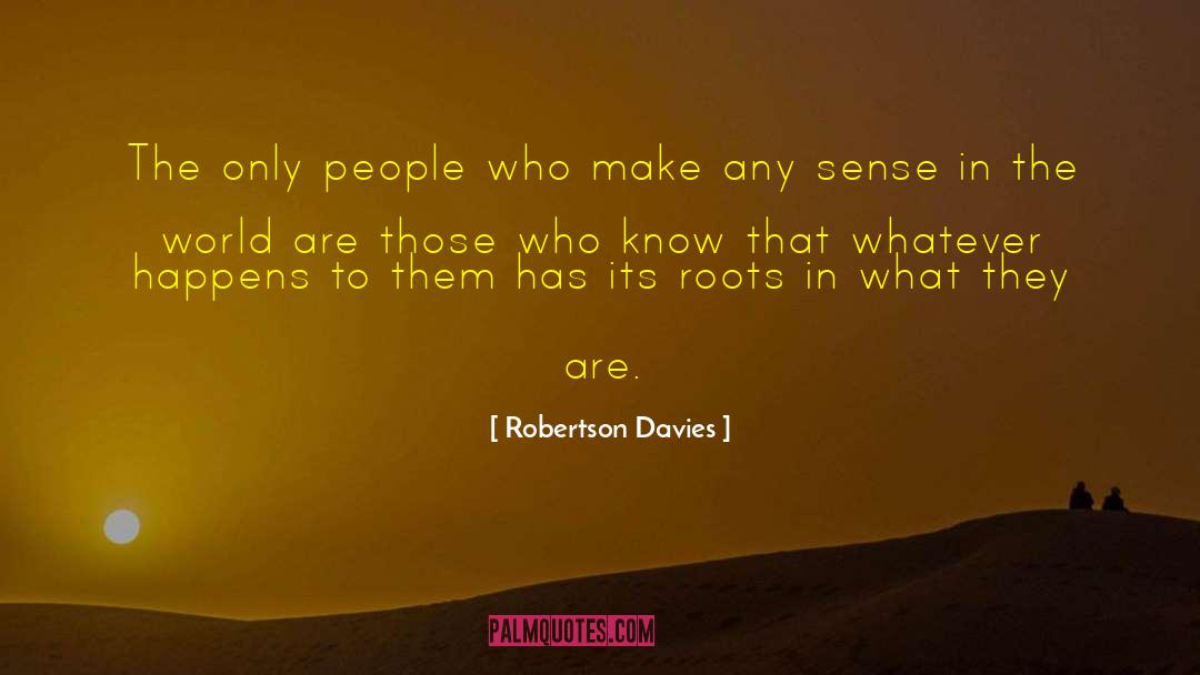 Davies quotes by Robertson Davies