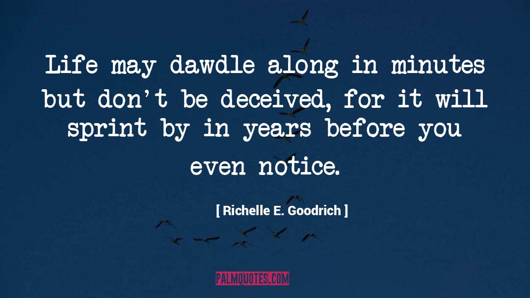 Dawdle quotes by Richelle E. Goodrich