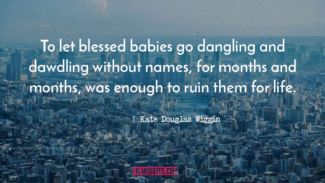 Dawdling quotes by Kate Douglas Wiggin