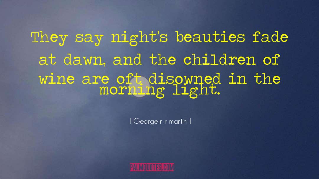 Dawn And Dusk quotes by George R R Martin