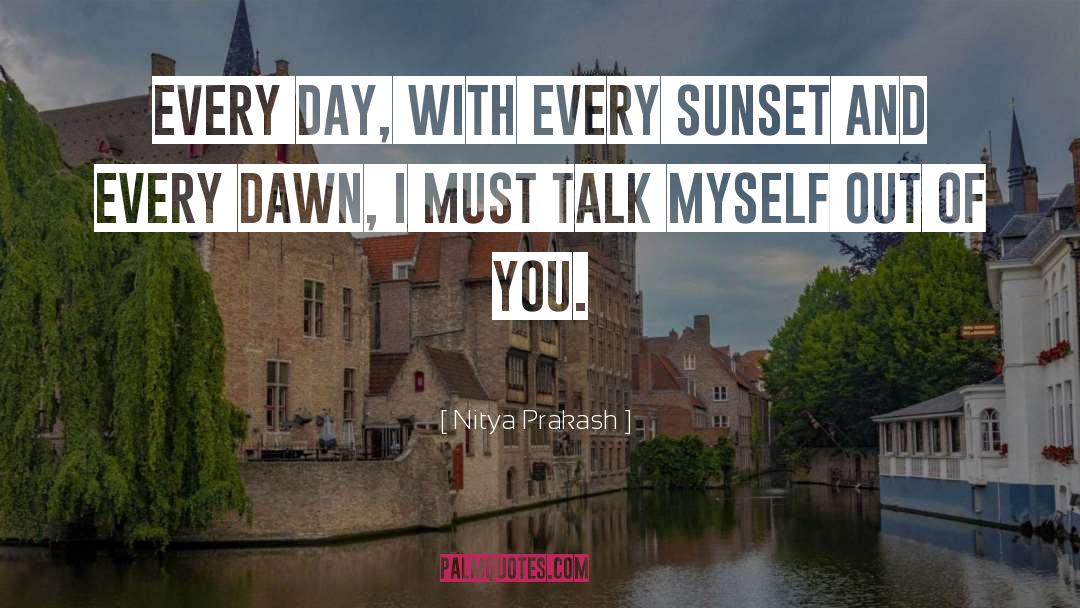 Dawn quotes by Nitya Prakash