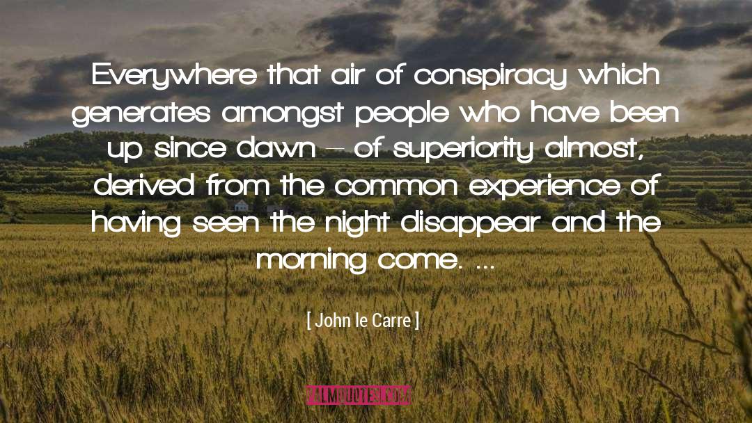 Dawn quotes by John Le Carre