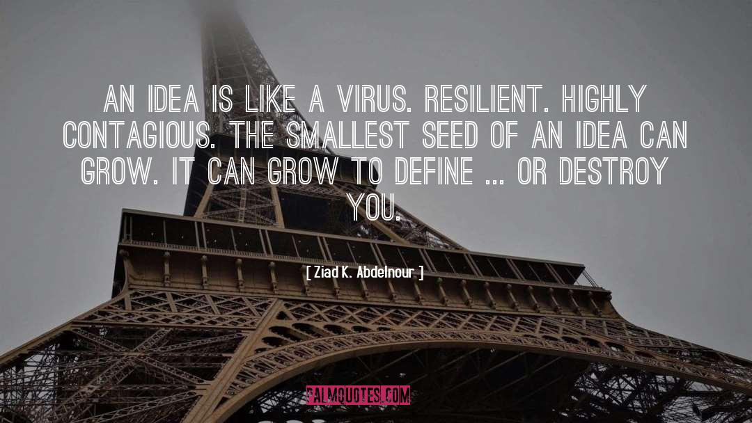 Dawn Seed quotes by Ziad K. Abdelnour