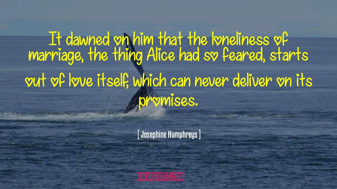 Dawned quotes by Josephine Humphreys