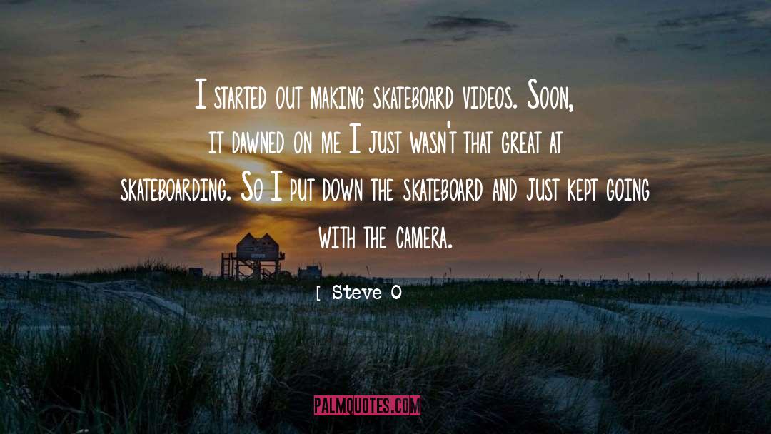 Dawned quotes by Steve-O