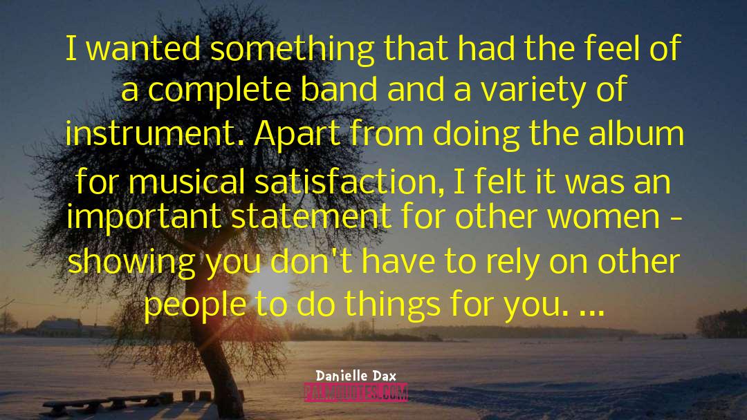 Dax quotes by Danielle Dax