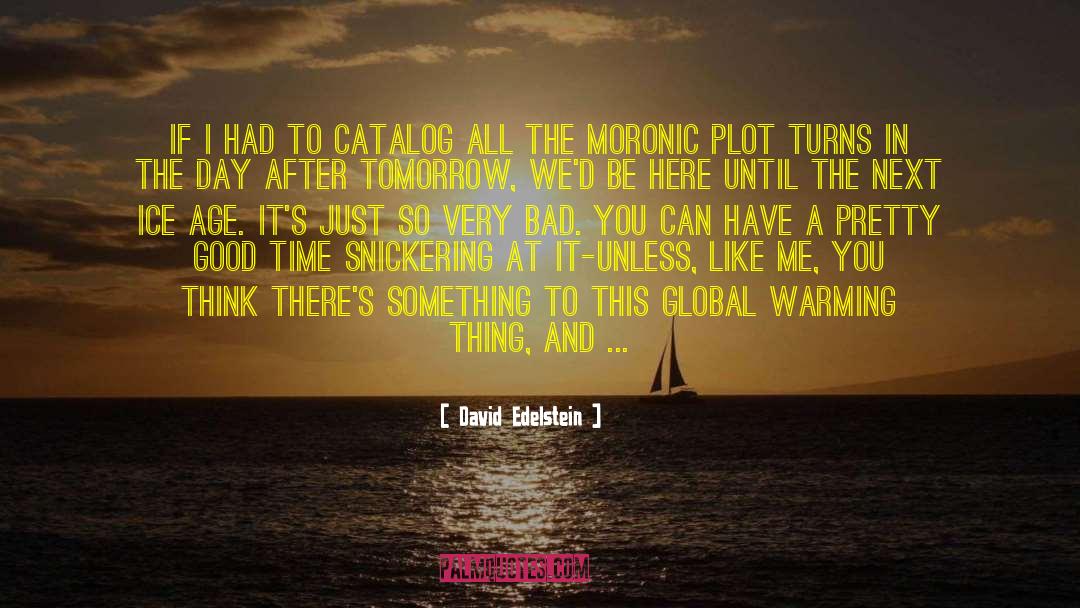 Day After Tomorrow quotes by David Edelstein