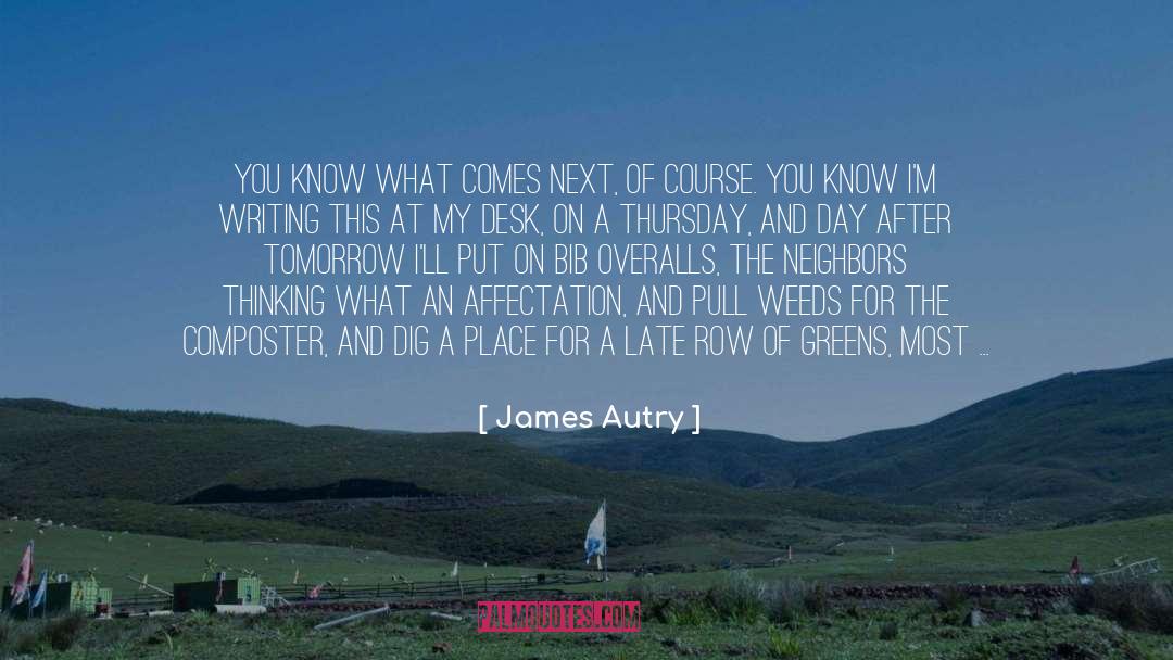 Day After Tomorrow quotes by James Autry
