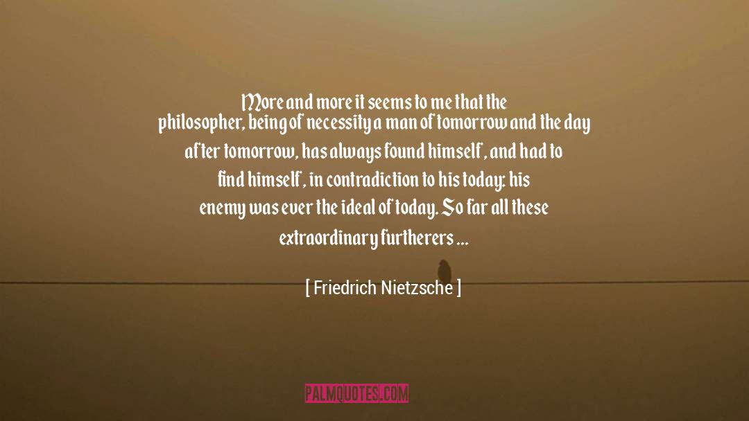 Day After Tomorrow quotes by Friedrich Nietzsche