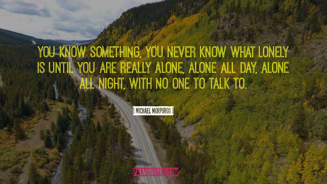 Day Alone quotes by Michael Morpurgo
