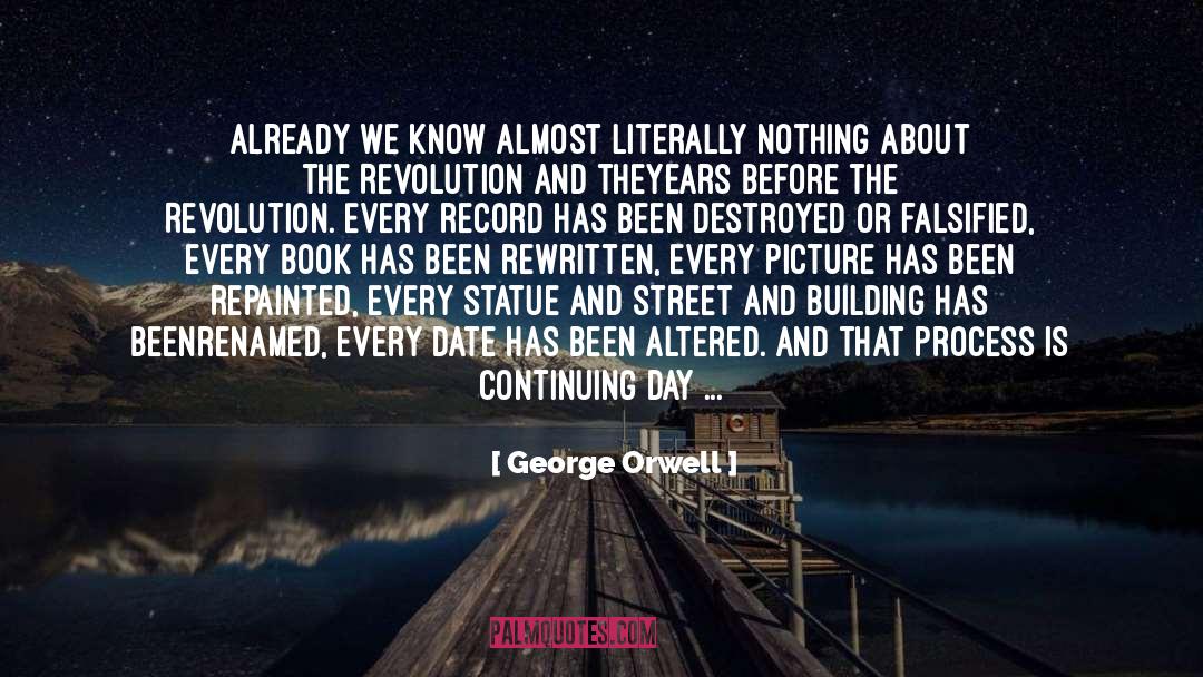 Day By Day quotes by George Orwell
