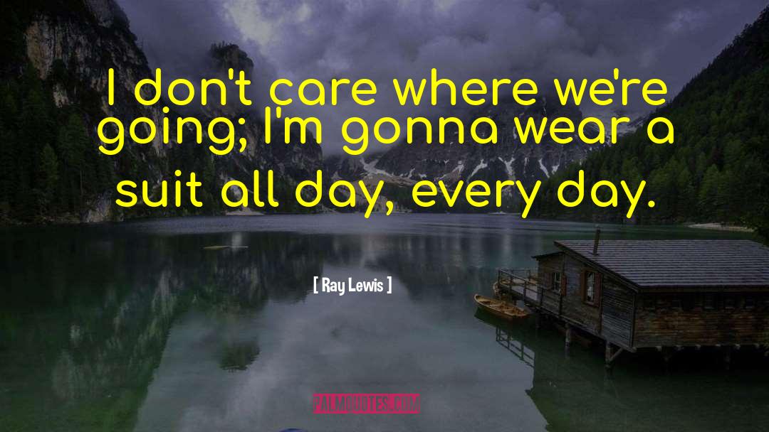 Day Care quotes by Ray Lewis