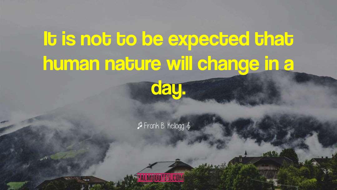 Day Change quotes by Frank B. Kellogg