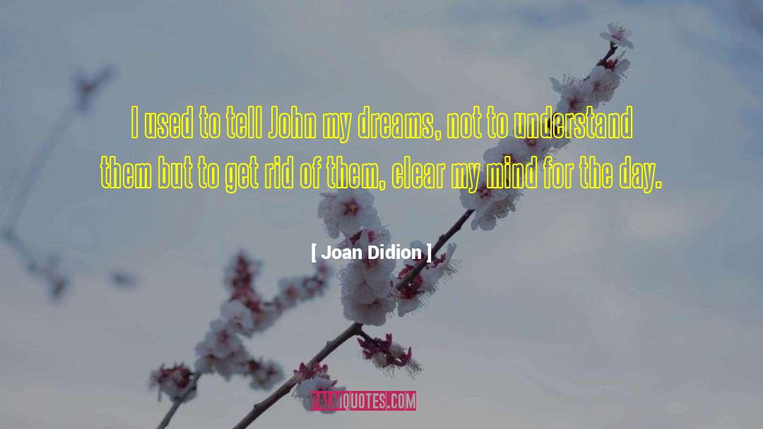 Day Dreams quotes by Joan Didion