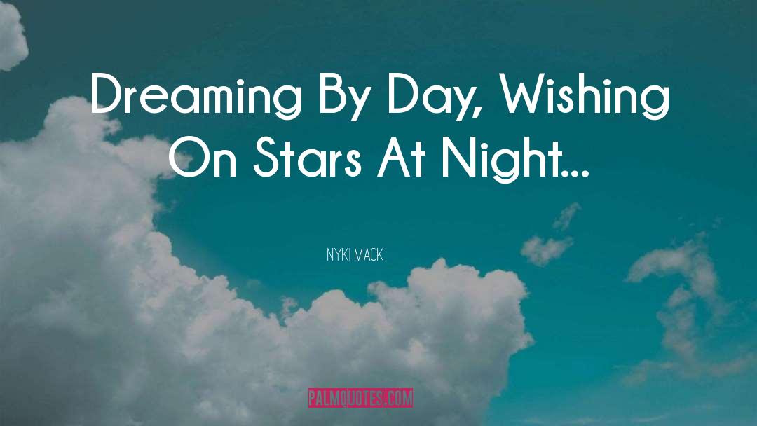 Day Dreams quotes by Nyki Mack