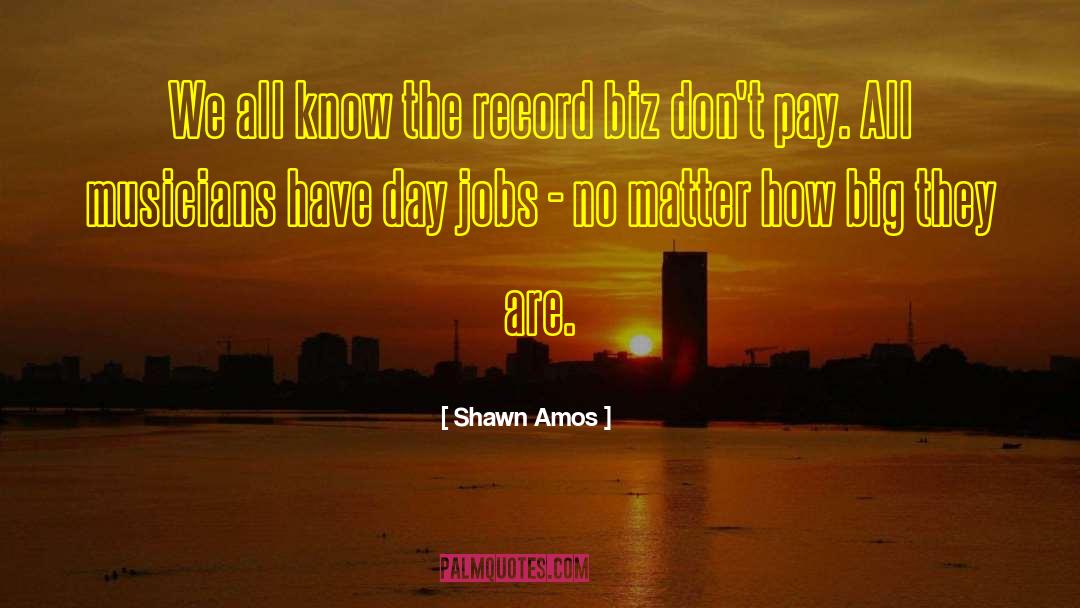 Day Jobs quotes by Shawn Amos