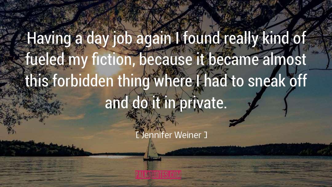 Day Jobs quotes by Jennifer Weiner