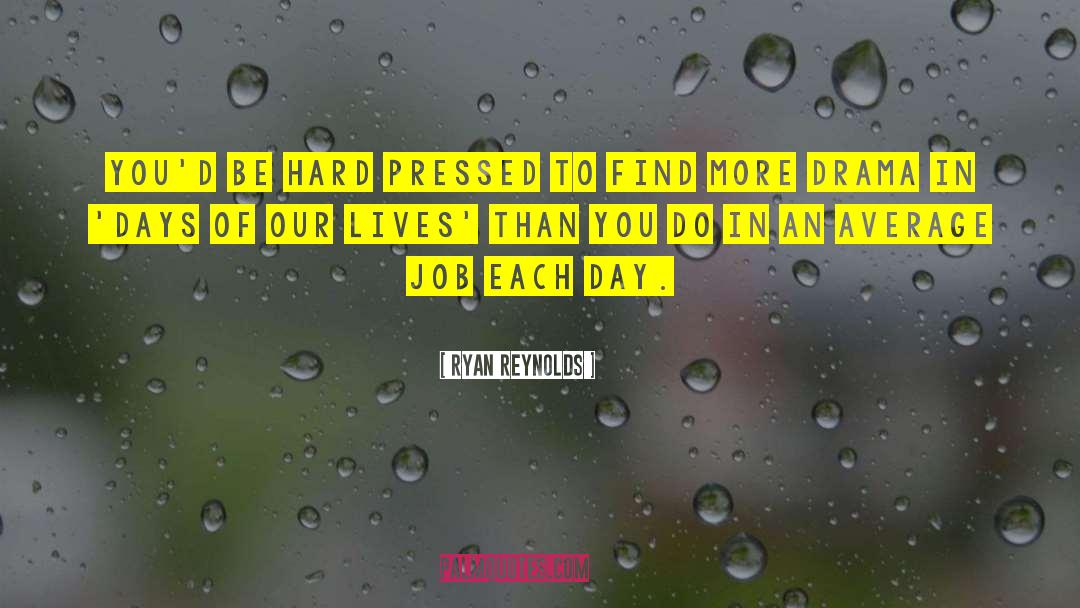 Day Jobs quotes by Ryan Reynolds