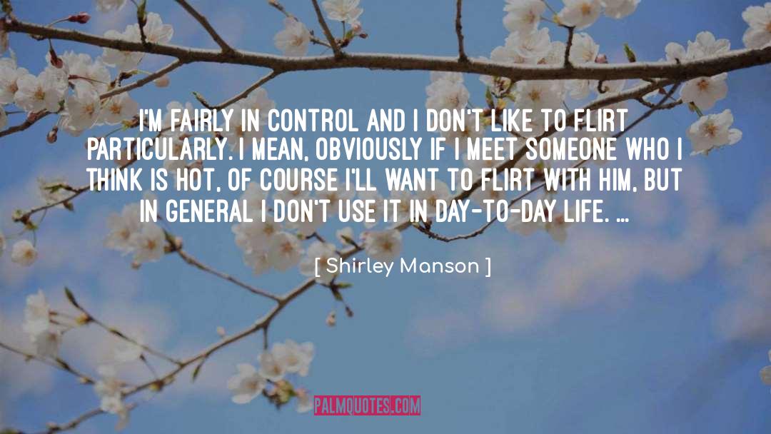 Day Life quotes by Shirley Manson