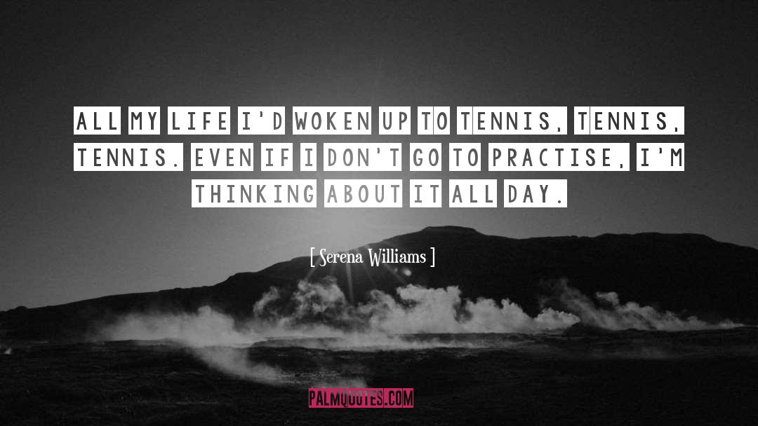 Day Life quotes by Serena Williams