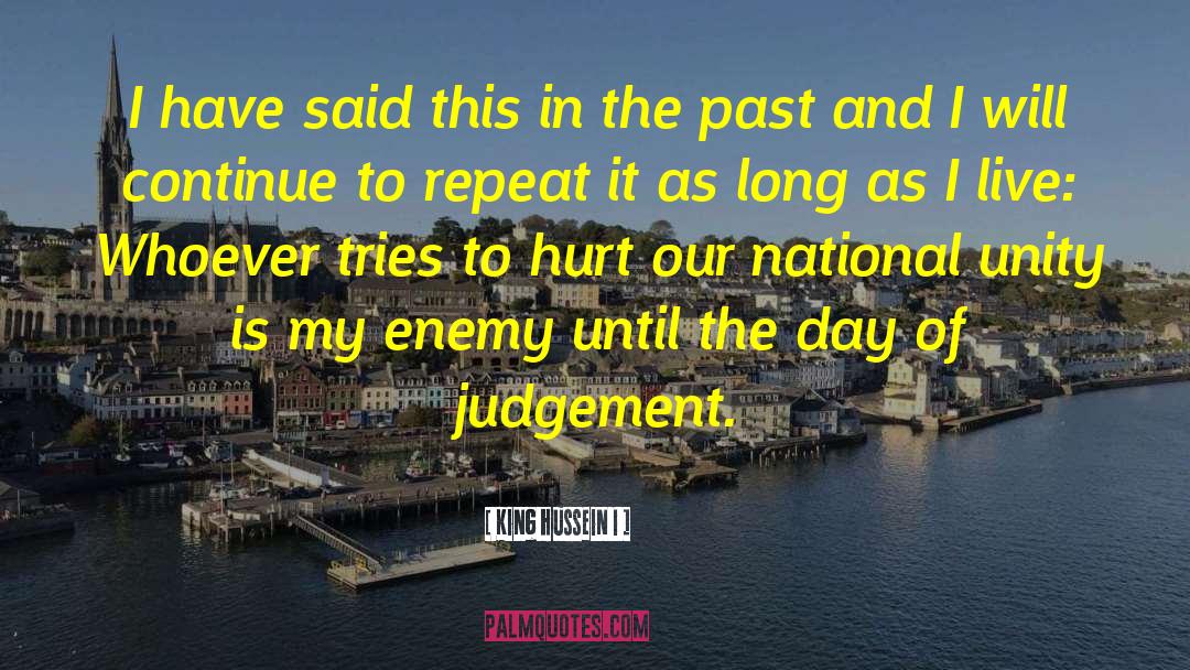 Day Of Judgement quotes by King Hussein I
