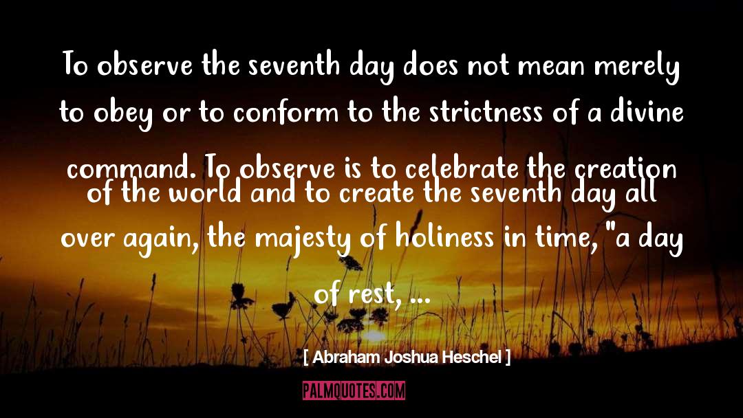 Day Of Rest quotes by Abraham Joshua Heschel