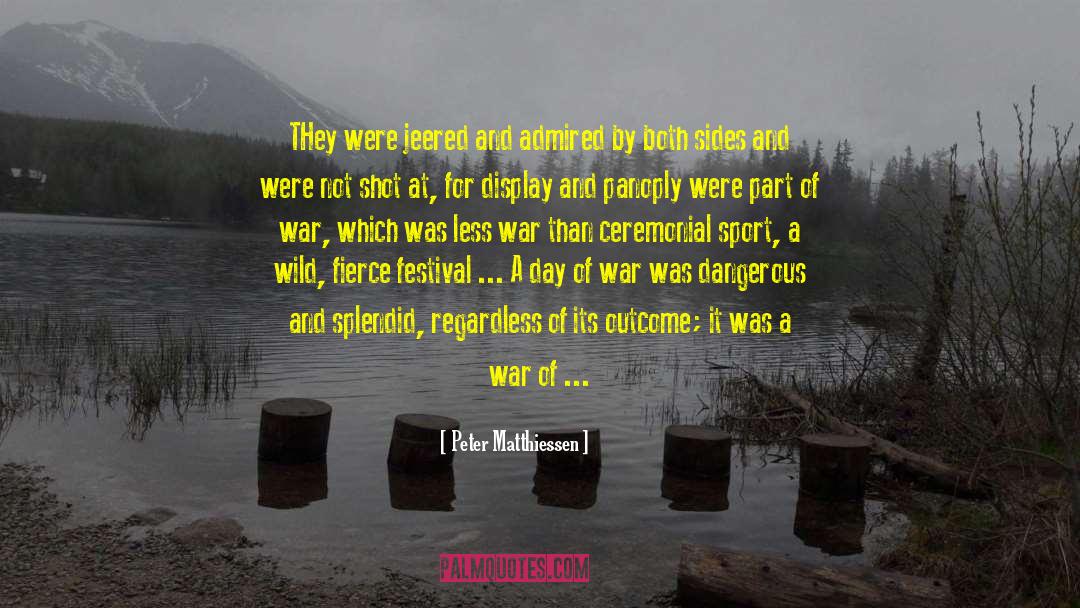 Day Of War quotes by Peter Matthiessen