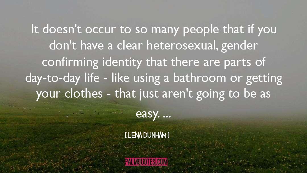 Day To Day Life quotes by Lena Dunham