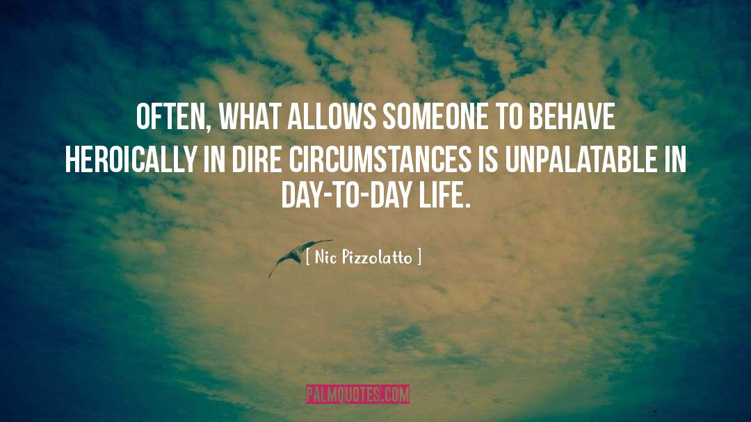 Day To Day Life quotes by Nic Pizzolatto