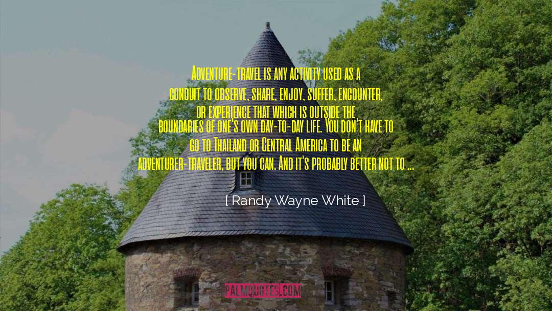 Day To Day Life quotes by Randy Wayne White