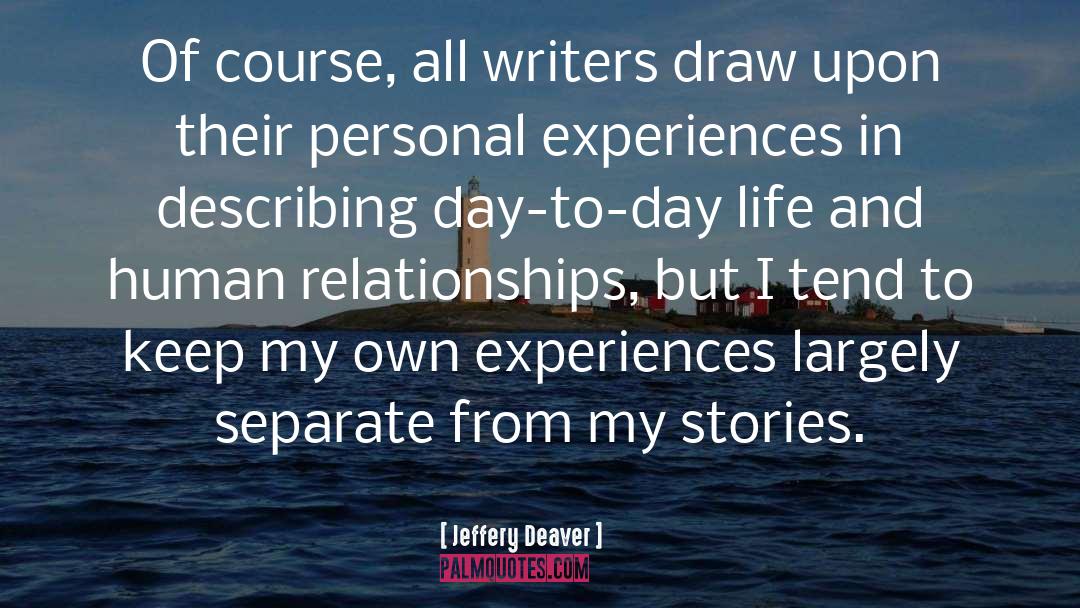 Day To Day Life quotes by Jeffery Deaver