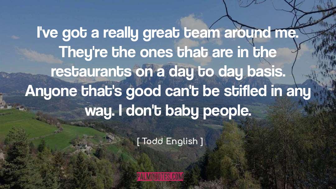 Day To Day quotes by Todd English