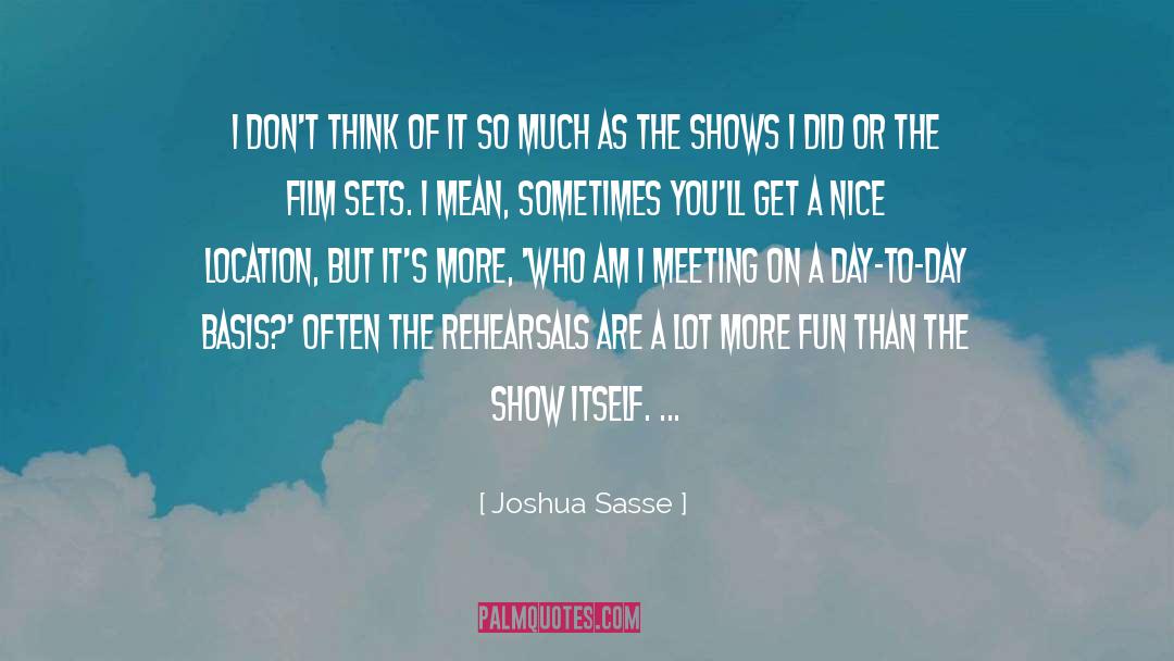 Day To Day quotes by Joshua Sasse