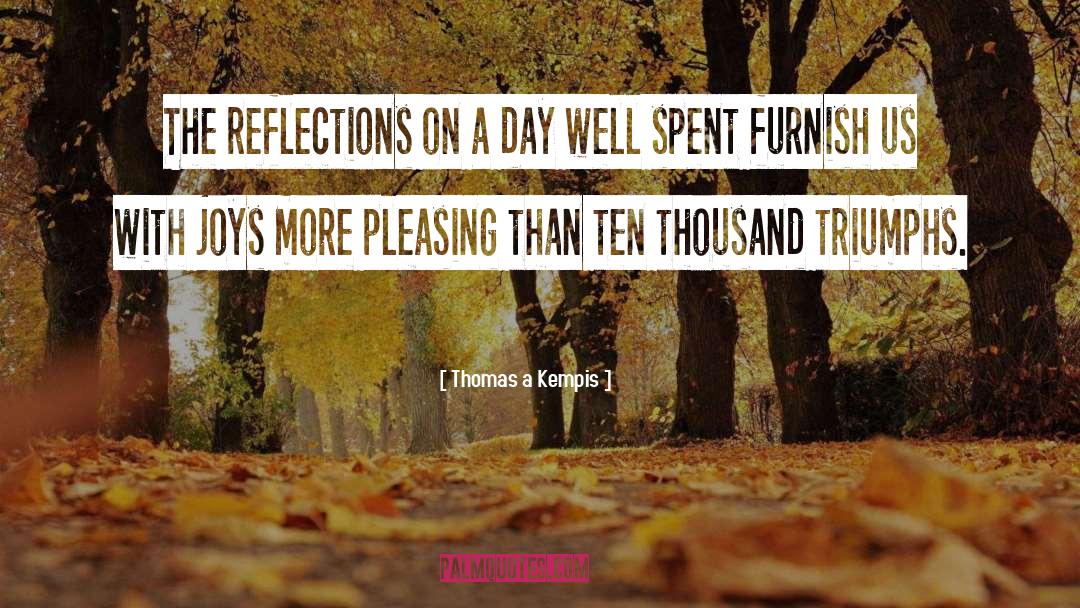 Day Well Spent quotes by Thomas A Kempis