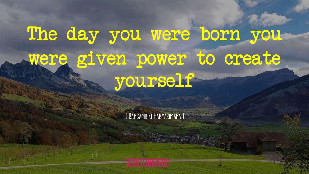 Day You Were Born quotes by Bangambiki Habyarimana