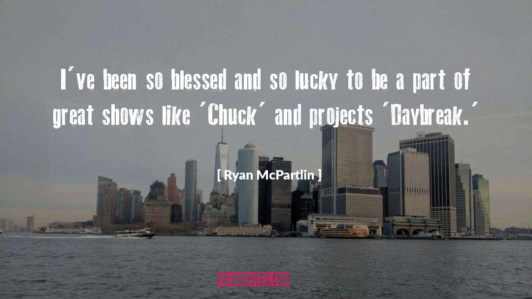 Daybreak quotes by Ryan McPartlin